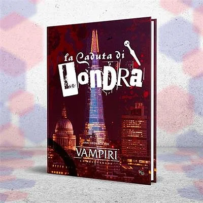 Vampiri: La Masquerade 5ª edizione – La Caduta di Londra